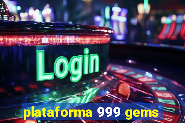 plataforma 999 gems